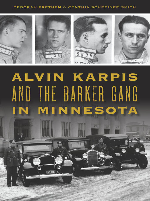 Title details for Alvin Karpis and the Barker Gang in Minnesota by Deborah Frethem - Available